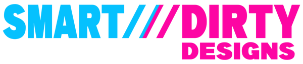 SMART/DIRTY DESIGNS